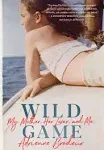 WILD GAME by ADRIENNE BRODEUR - Signed First Edition - 2019 - from Shire_Bookseller (SKU: SB10)