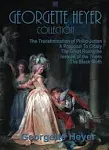 The Georgette Heyer Collection: A Proposal To Cicely, The Transformation of Philip Jettan, The Black Moth, The Great Roxhythe, and Instead of the Thorn