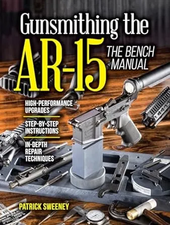 Gunsmithing the AR-15, Vol. 3: The Bench Manual