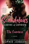 The Scandalous Ladies of London: The Countess [Book]