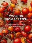 Cooking from Scratch: 120 Recipes for Colorful, Seasonal Food from PCC Community Markets [Book]