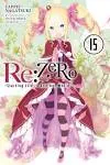 Re:ZERO -Starting Life in Another World-, Vol. 15 (light Novel) [Book]