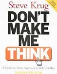 Don't Make Me Think!: A Common Sense Approach to Web Usability [Book]