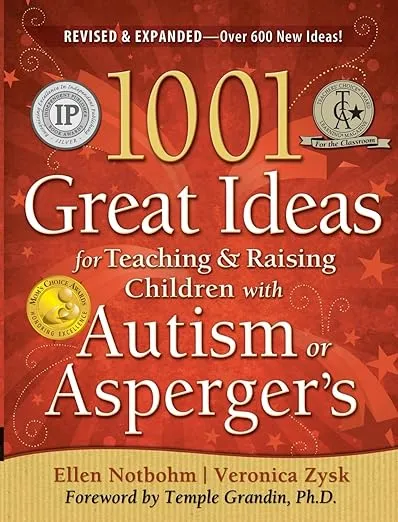 1001 Great Ideas for Teaching and Raising Children with Autism: Second Edition