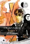 A Reader's Guide to Yeats's a Vision [Book]