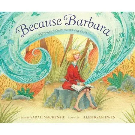 Because Barbara: Barbara Cooney Paints Her World [Book]