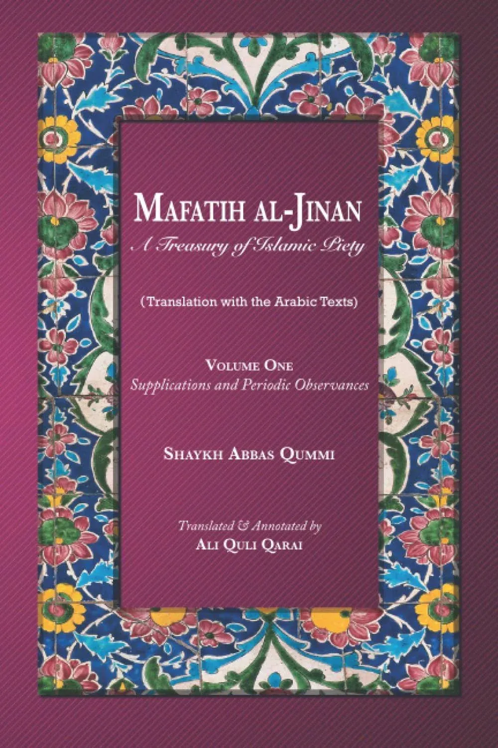 Mafatih al-Jinan: A Treasury of Isl..., Qummi, Shaykh A