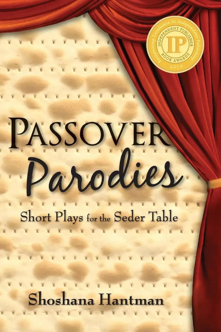 PASSOVER PARODIES: SHORT PLAYS FOR THE SEDER TABLE By Shoshana Hantman BRAND NEW