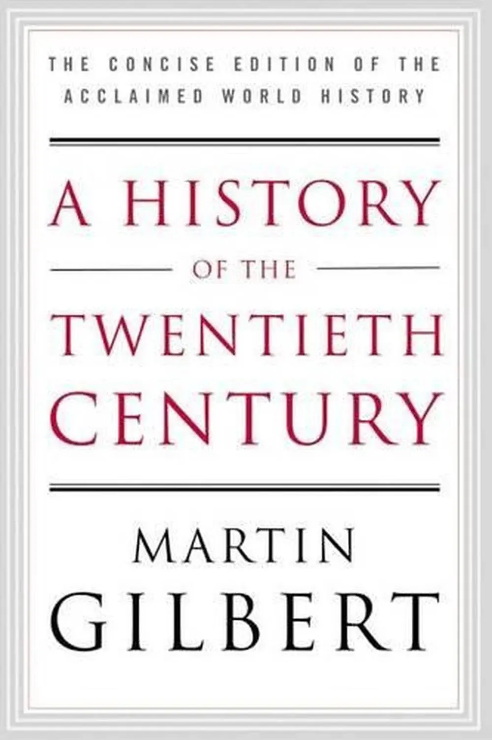 A History of the Twentieth Century: The Concise Edition of the Acclaimed World ...