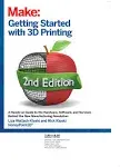 Make: Getting Started with 3D Printing [Book]