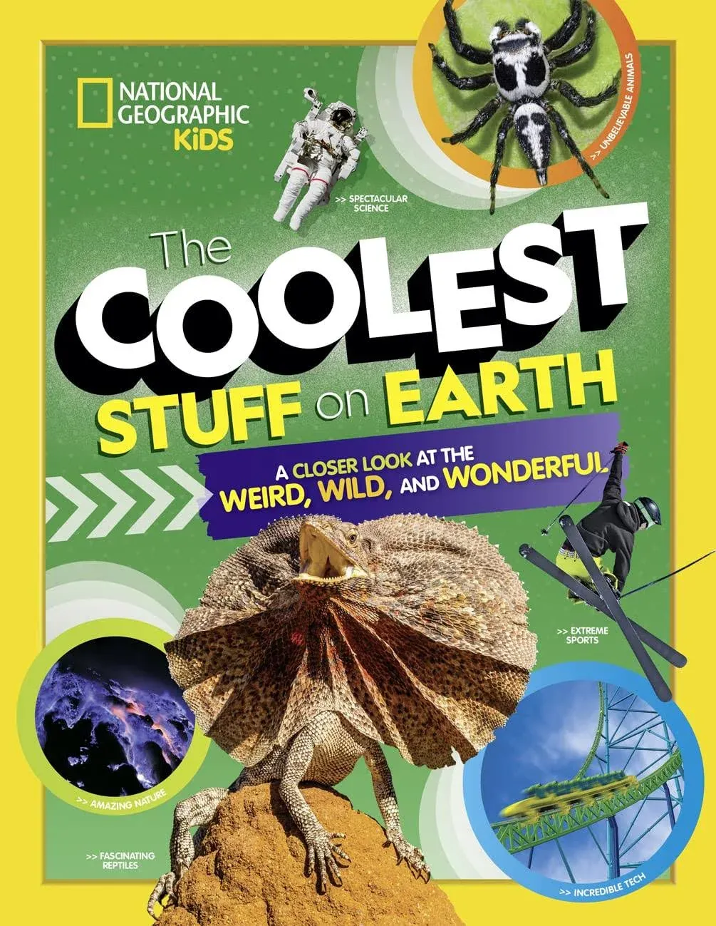 The Coolest Stuff On Earth: A Closer Look At The Weird, Wild, And Wonderful