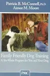 Family Friendly Dog Training [Book]