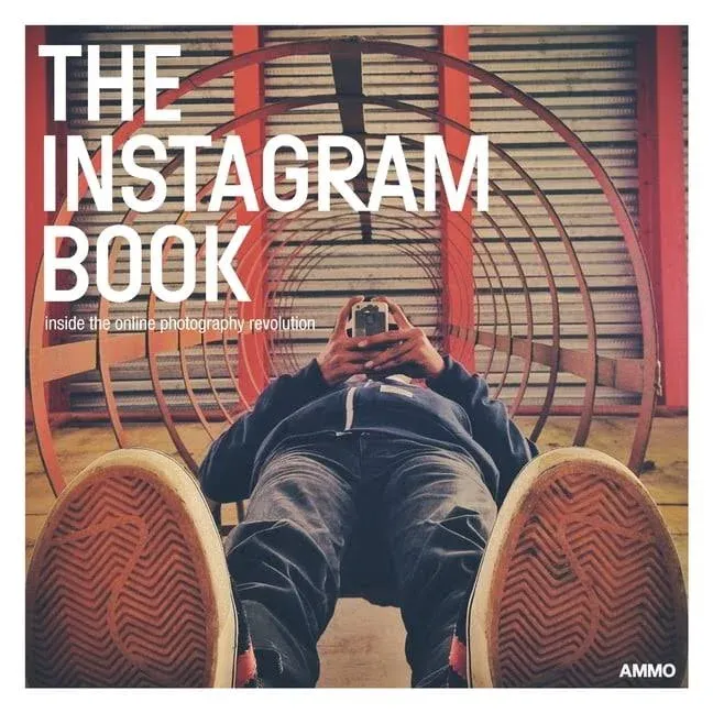 The Instagram Book: Inside the Online Photography Revolution [Book]