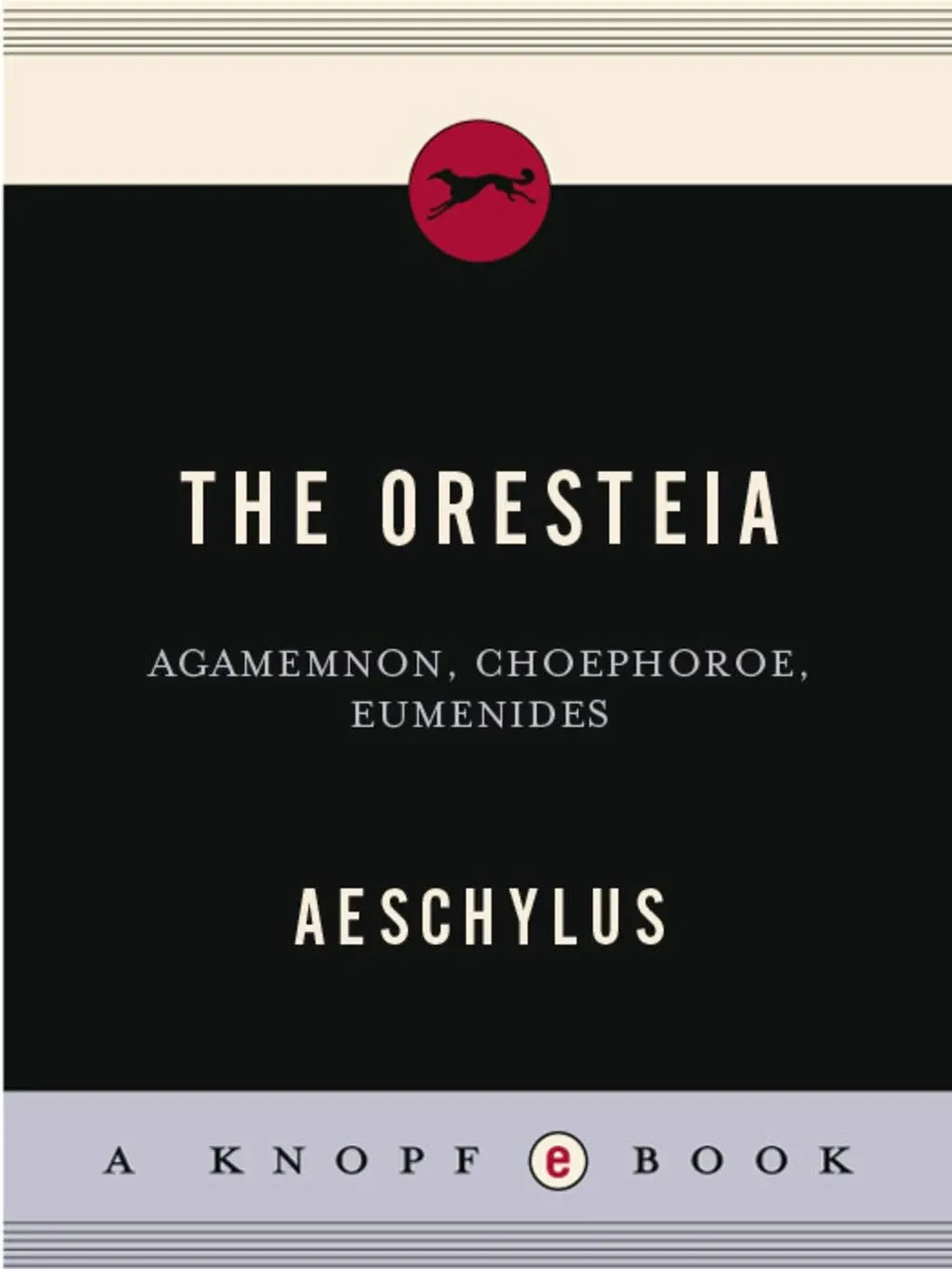 The Oresteia: Agamemnon, Choephoroe, Eumenides; Introduction by Richard Seaford ...