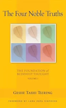 The Four Noble Truths: The Foundation of Buddhist Thought, Volume 1 (1)