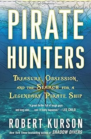 Pirate Hunters : Treasure, Obsession, and the Search for a Legendary Pirate Ship