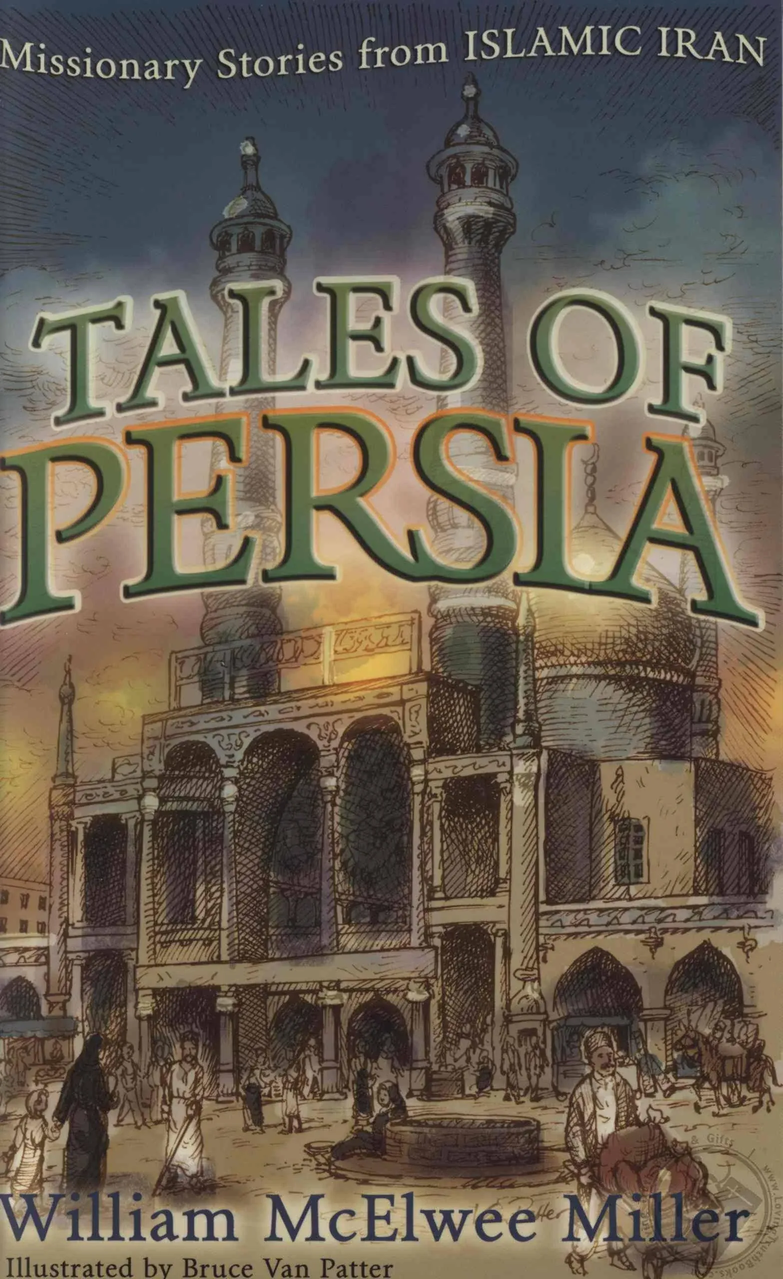 Tales of Persia: Missionary Stories from Islamic Iran