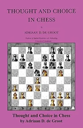 Thought and Choice in Chess 