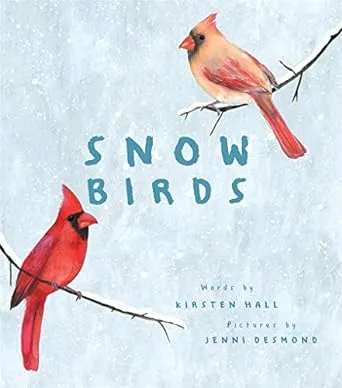 Snow Birds: A Picture Book