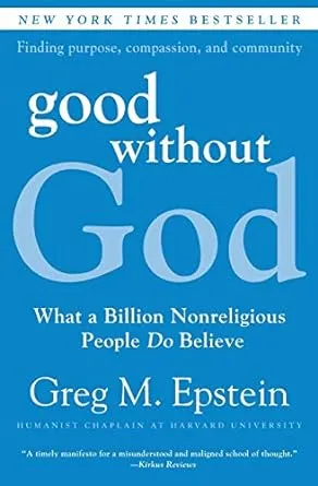 Good Without God: What a Billion Nonreligious People Do Believe