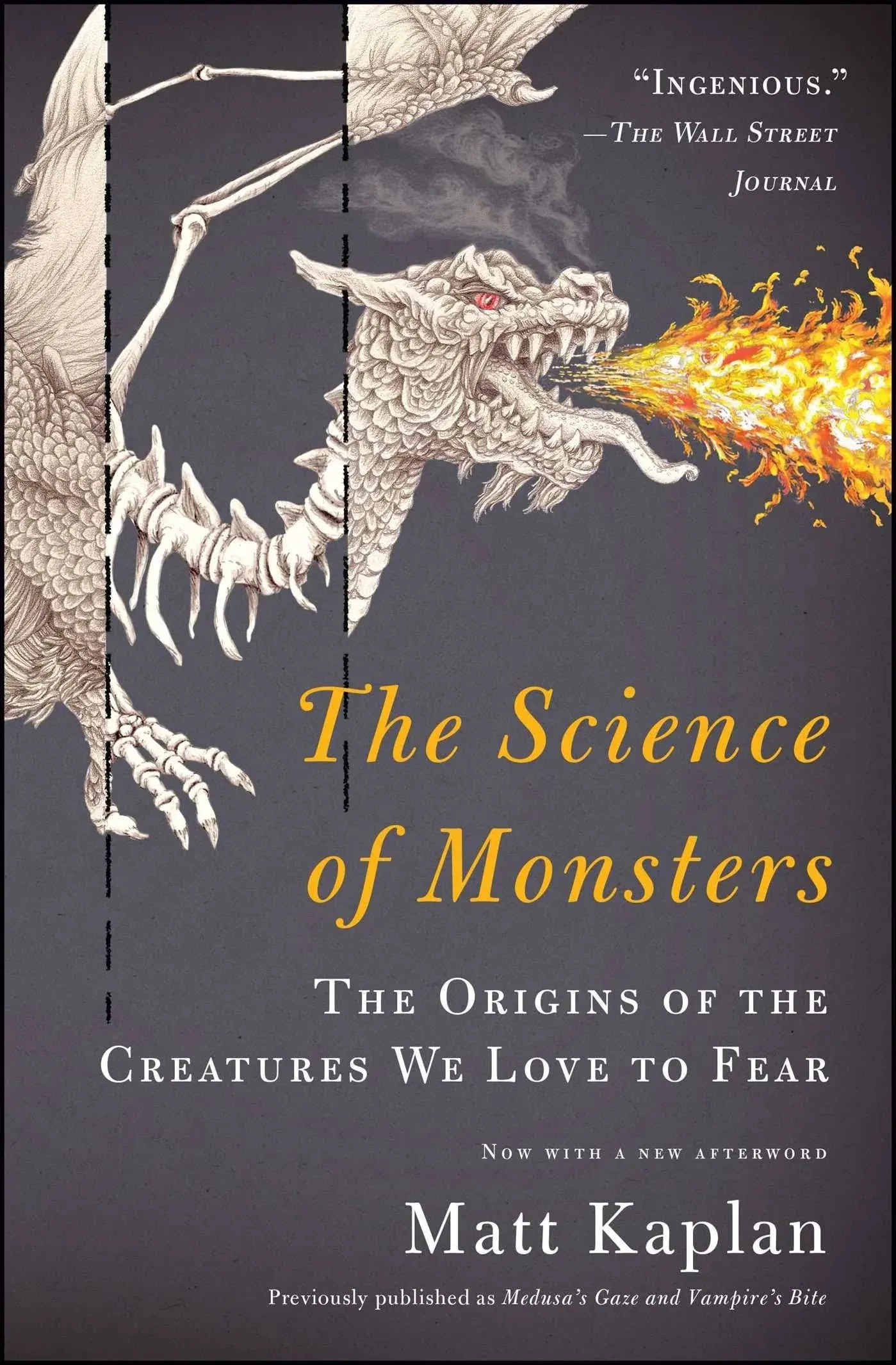 The Science of Monsters: The Origins of the Creatures We Love to Fear [Book]