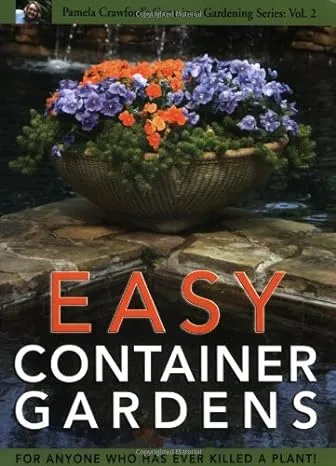 Easy Container Gardens [Book]