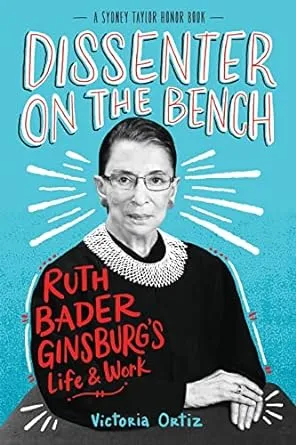 Dissenter on the Bench: Ruth Bader Ginsburg's Life and Work [Book]