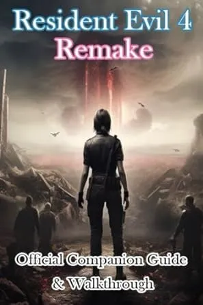 Resident Evil 4 Remake Official Companion Guide & Walkthrough [Book]