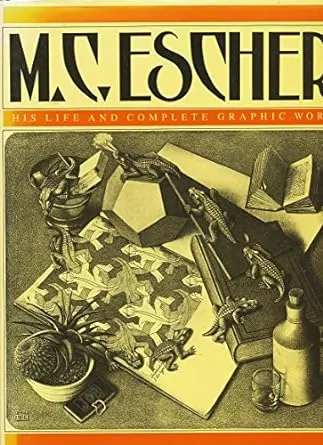 M.C. Escher: His Life and Complete Graphic Work: With a Fully Illustrated Catalogue