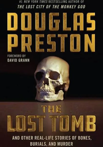 The Lost Tomb: And Other Real-Life Stories of Bones, Burials, and Murder