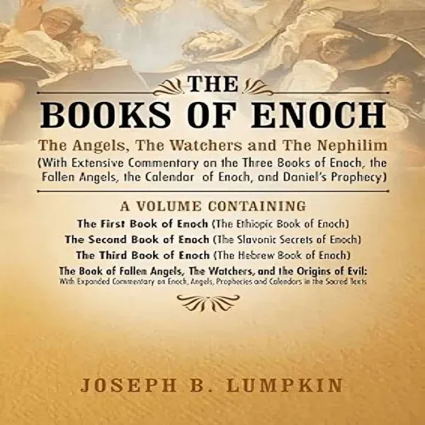 The Books of Enoch: The Angels, The Watchers and The Nephilim: (With Extensive ...