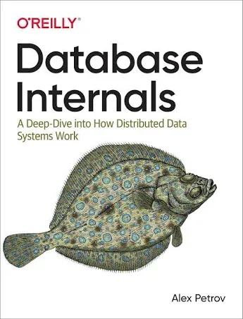 Database Internals: A Deep Dive into How Distributed Data Systems Work by  Alex Petrov - 10/15/2019 - from Baby Starren (SKU: 9781492040347)