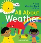 All About Weather: A First Weather Book for Kids [Book]