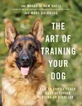 The Art of Training Your Dog: How to Gently Teach Good Behavior Using an E-Collar [Book]