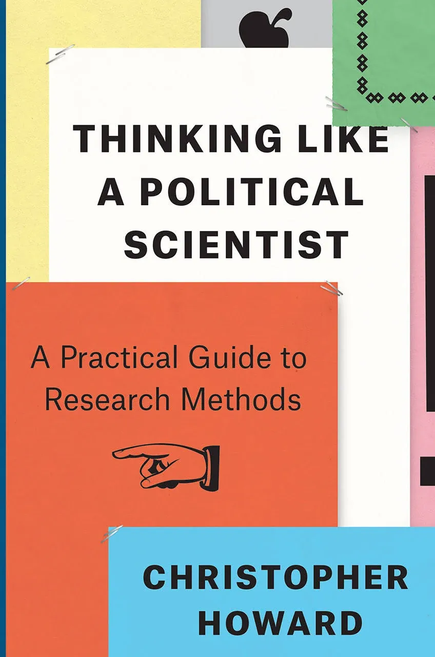 Thinking Like a Political Scientist: A Practical Guide to Research Methods [Book]