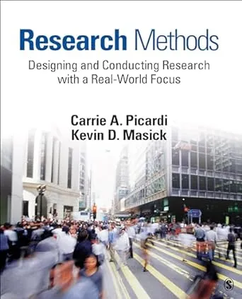 Research Methods: Designing and Conducting Research With a Real-World Focus by 