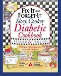 Fix-It and Forget-It Slow Cooker Diabetic Cookbook: 550 Slow Cooker Favorites-to Include Everyone!