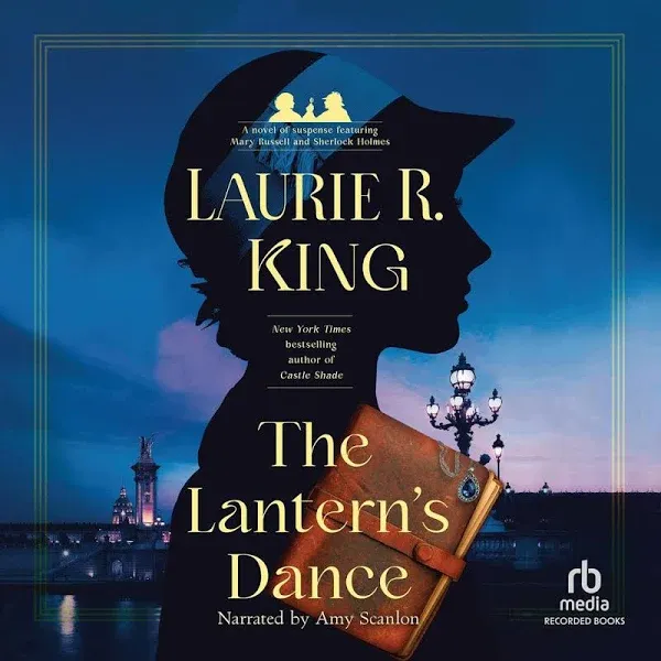 The Lantern's Dance: A novel of suspense featuring Mary Russell and Sherlock Holmes [Book]