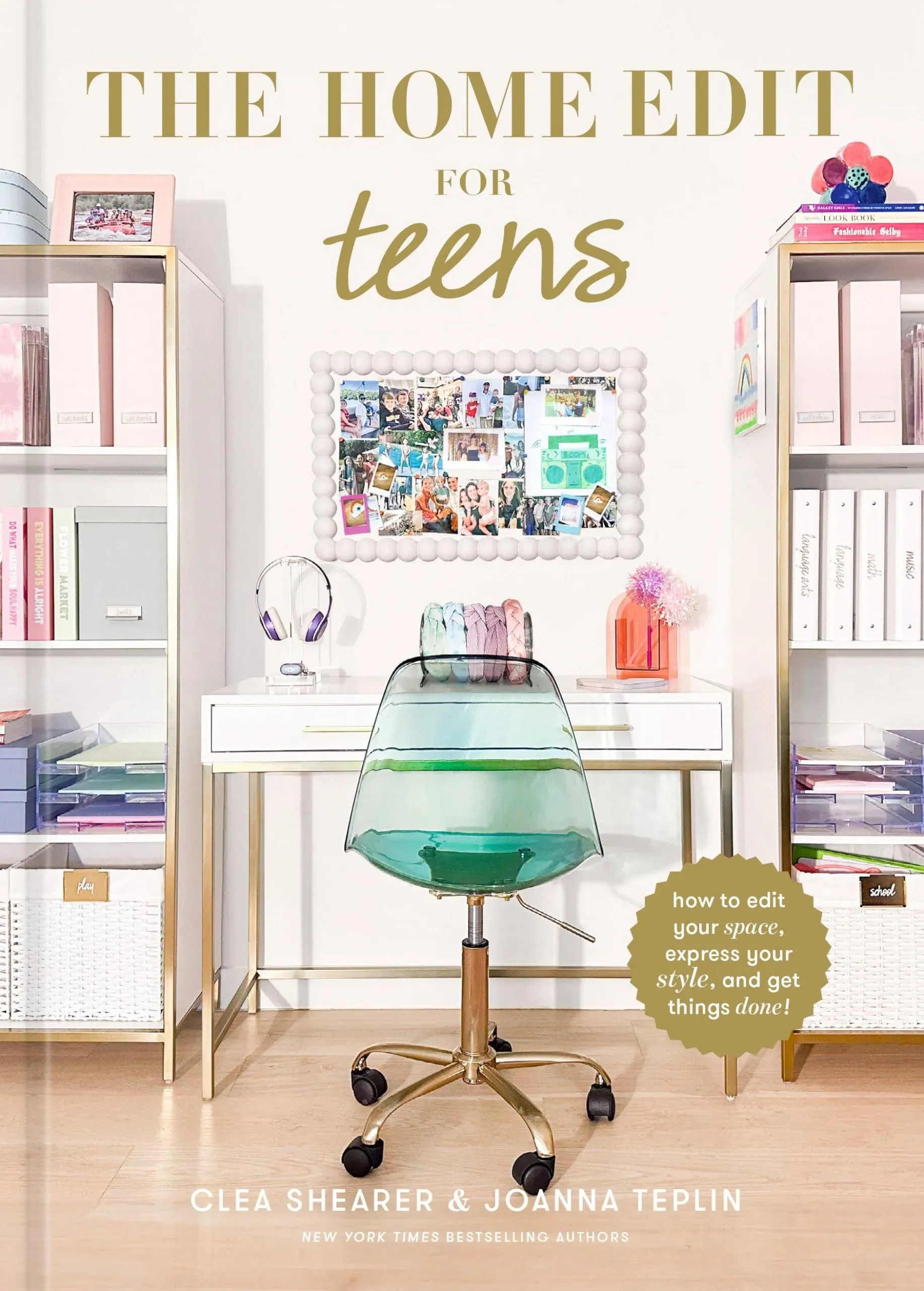 The Home Edit for Teens by Clea Shearer, Joanna Teplin: 9780593712221 | PenguinRandomHouse.com: Books