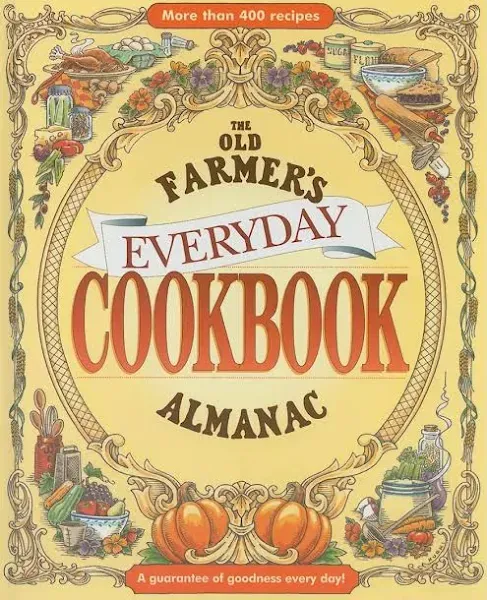 The Old Farmer&#039;s Almanac Everyday Cookbook Old Farmer&#039;s Old Farme