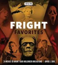 Fright Favorites: 31 Movies to Haunt Your Halloween and Beyond by David J. Skal 