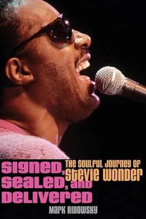 Signed, Sealed, and Delivered: The Soulful Journey of Stevie Wonder