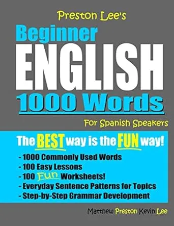 Preston Lee's Beginner English 1000 Words For Spanish Speakers (Preston Lee's English For Spanish Speakers)