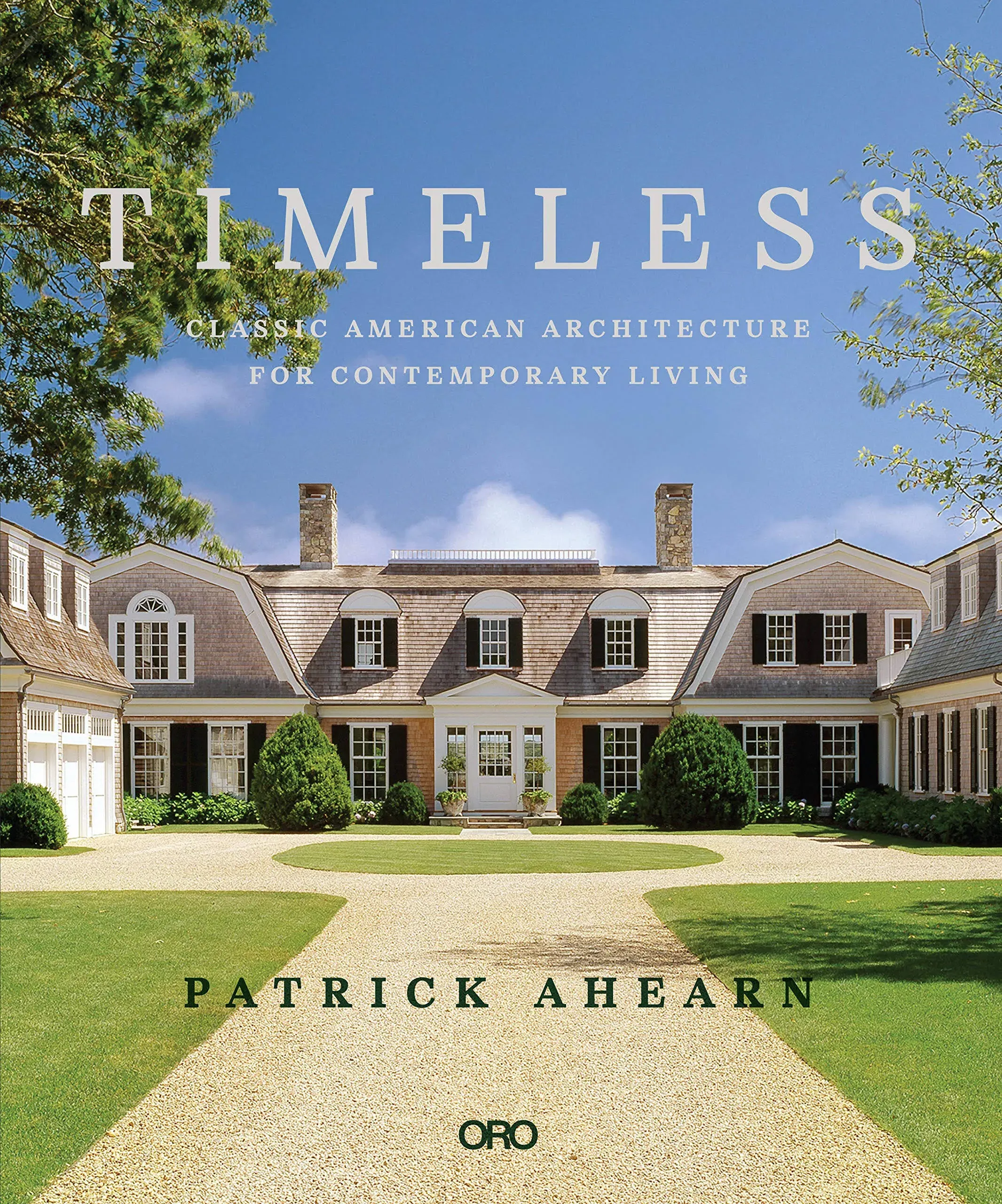 Timeless: Classic American Architecture for Contemporary Living [Book]