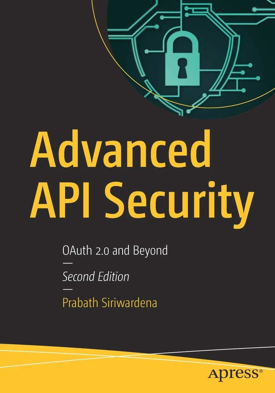 Advanced API Security: Oauth 2.0 and Beyond by Prabath Siriwardena: New