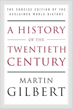 A History of the Twentieth Century: The Concise Edition of the Acclaimed World History