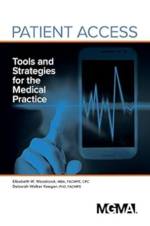 Patient Access: Tools and Strategies for the Medical Practice [Book]