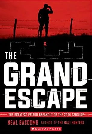 The Grand Escape: The Greatest Prison Breakout of the 20th Century (Scholastic Focus)