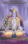 Yoga of the Bhagavad Gita : An Introduction to India&#039;s Universal Science of G...