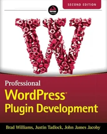 Professional WordPress Plugin Development [Book]